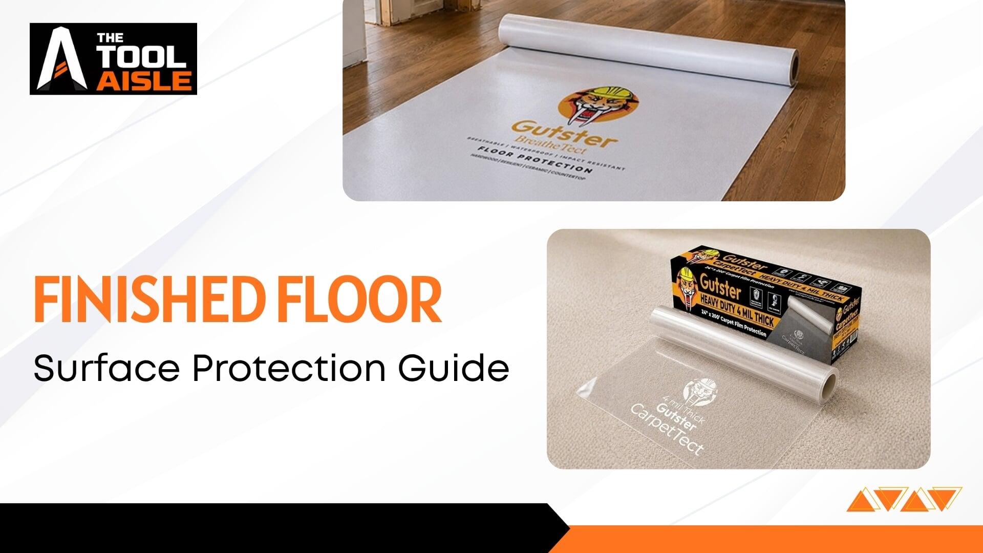 Finished Floor: Surface Protection Guide